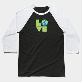 Show your LOVE for Earth Baseball T-Shirt